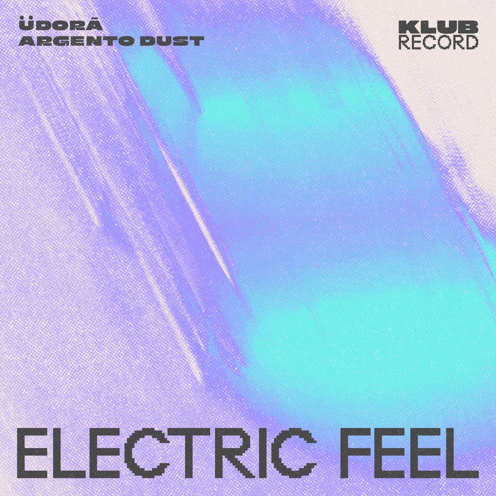 Argento Dust ÜDORĀ - Electric Feel (Extended)