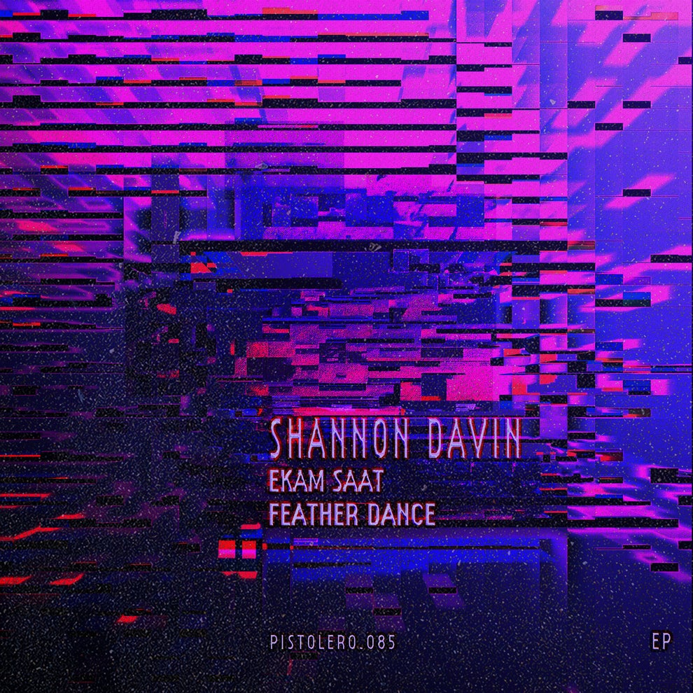 Shannon Davin - Ekaam Saat - Feather Dance EP