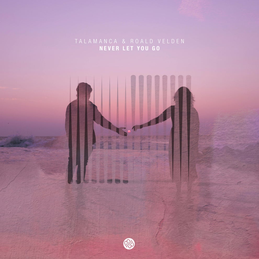 Roald Velden Talamanca - Never Let You Go