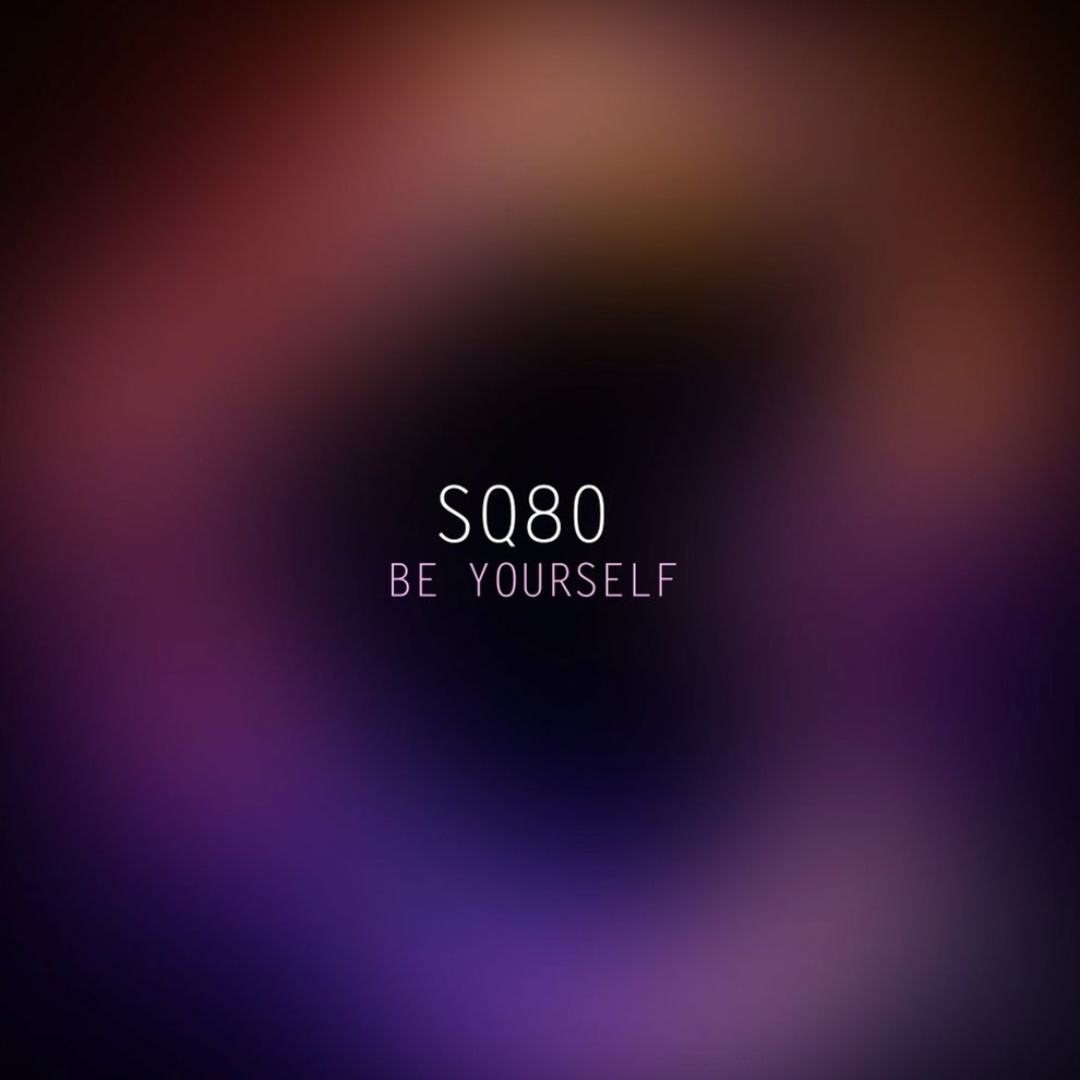 SQ80 - Be yourself