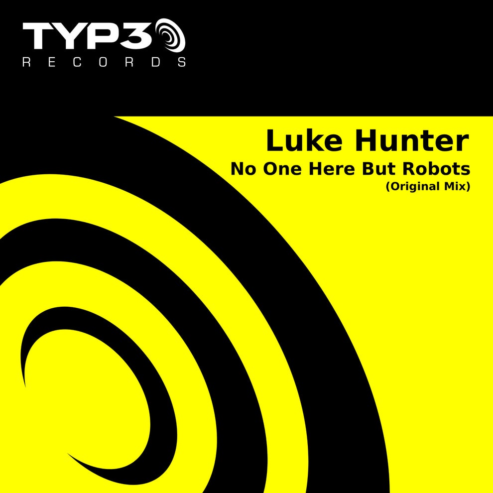 Luke Hunter - No One Here But Robots