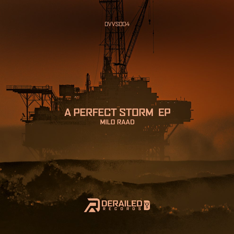 Derailed Records Milo Raad - A Perfect Storm EP