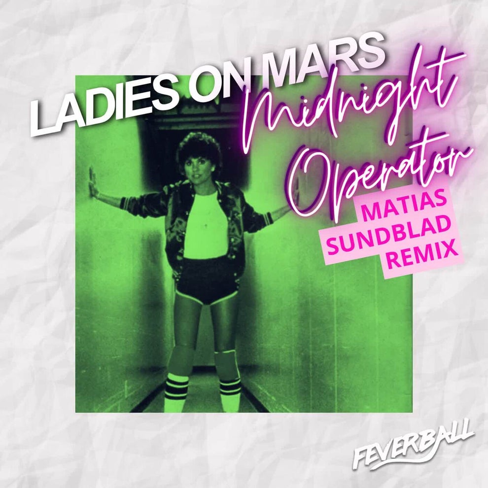 Ladies On Mars - Midnight Operator (Matias Sundblad Remix)