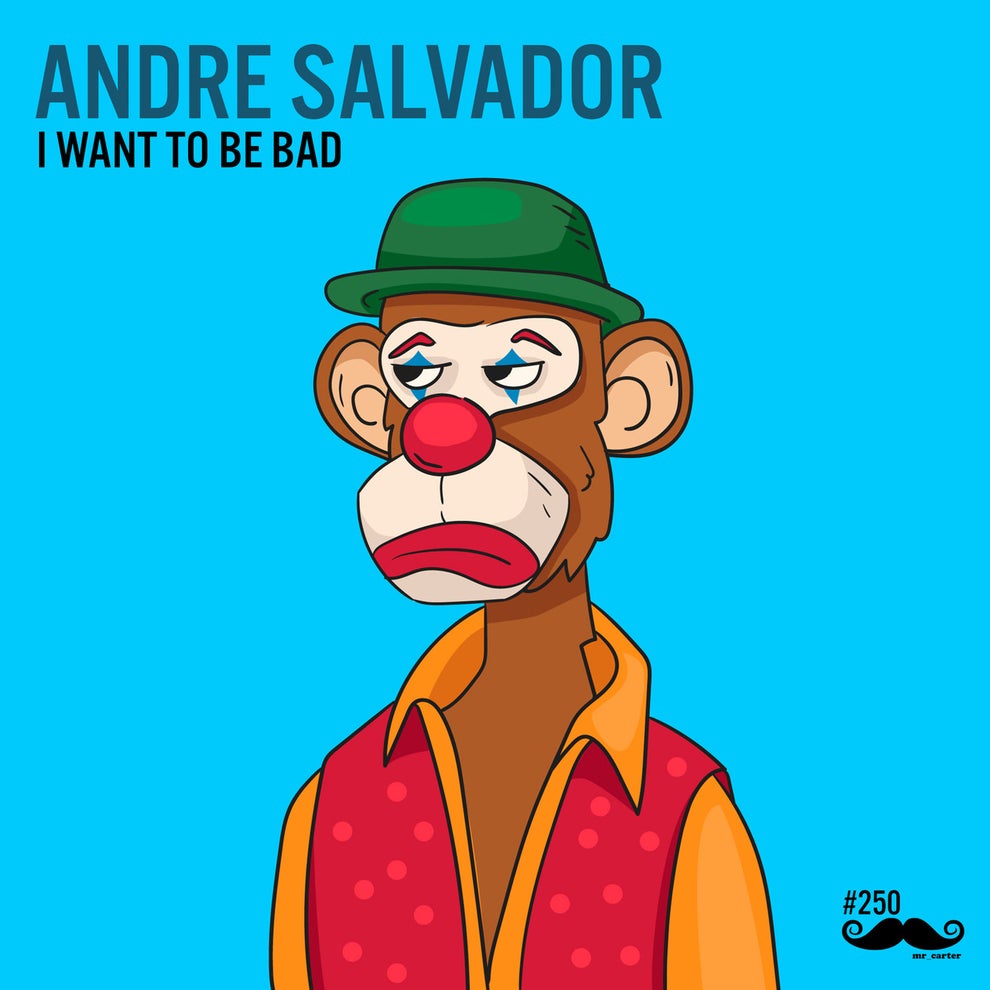 André Salvador - I Want to Be Bad