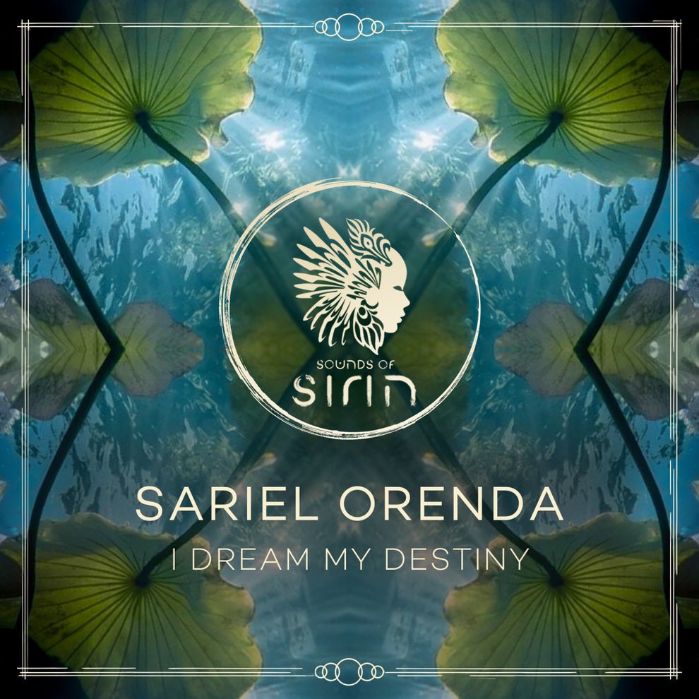 Sariel Orenda - I Dream My Destiny