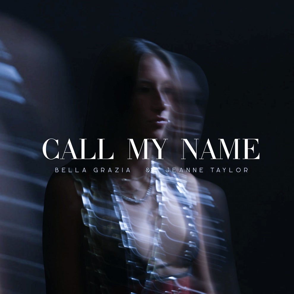 Bella Grazia Jeanne Taylor - Call My Name