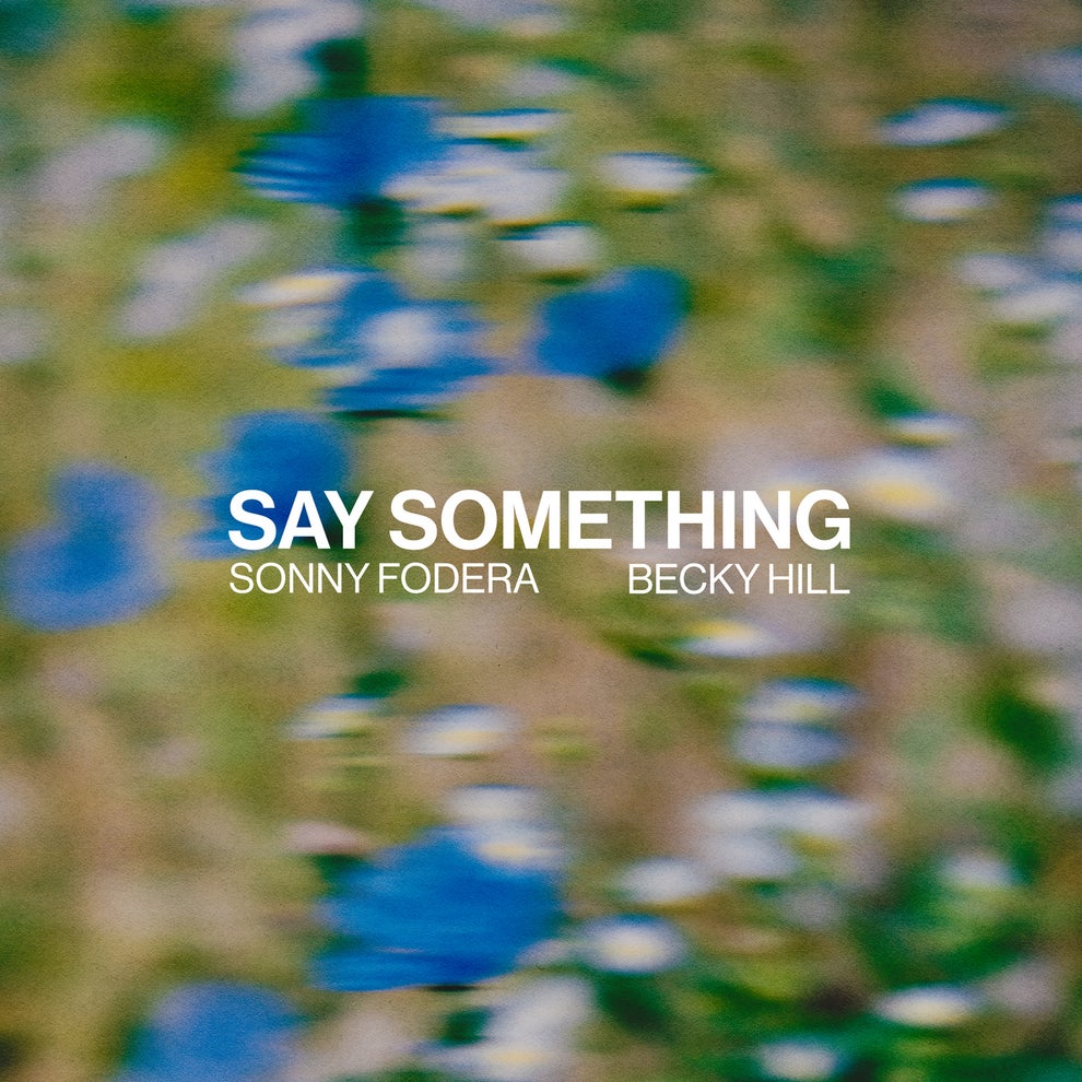 Sonny Fodera Becky Hill - Say Something