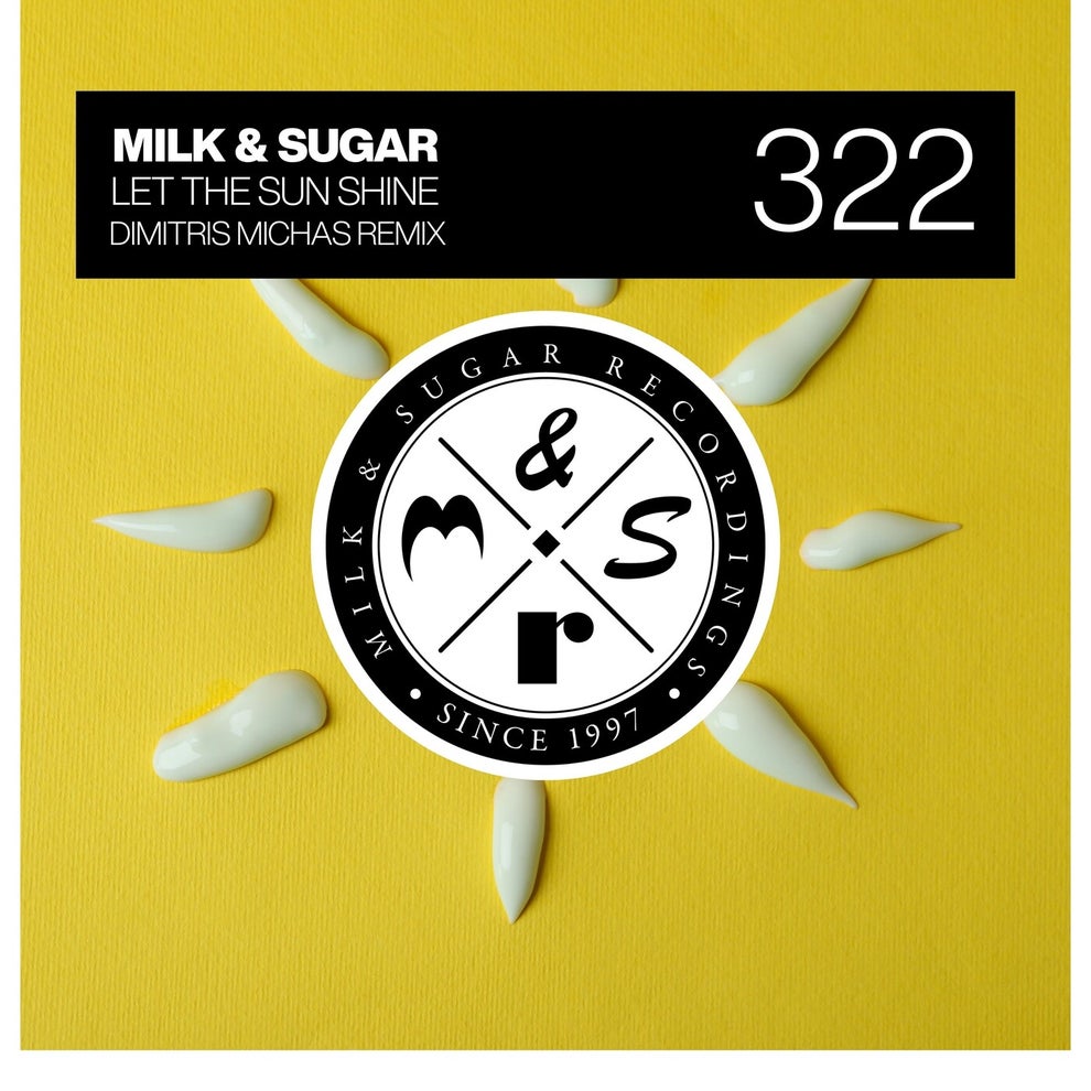 Milk  Sugar - Let the Sun Shine