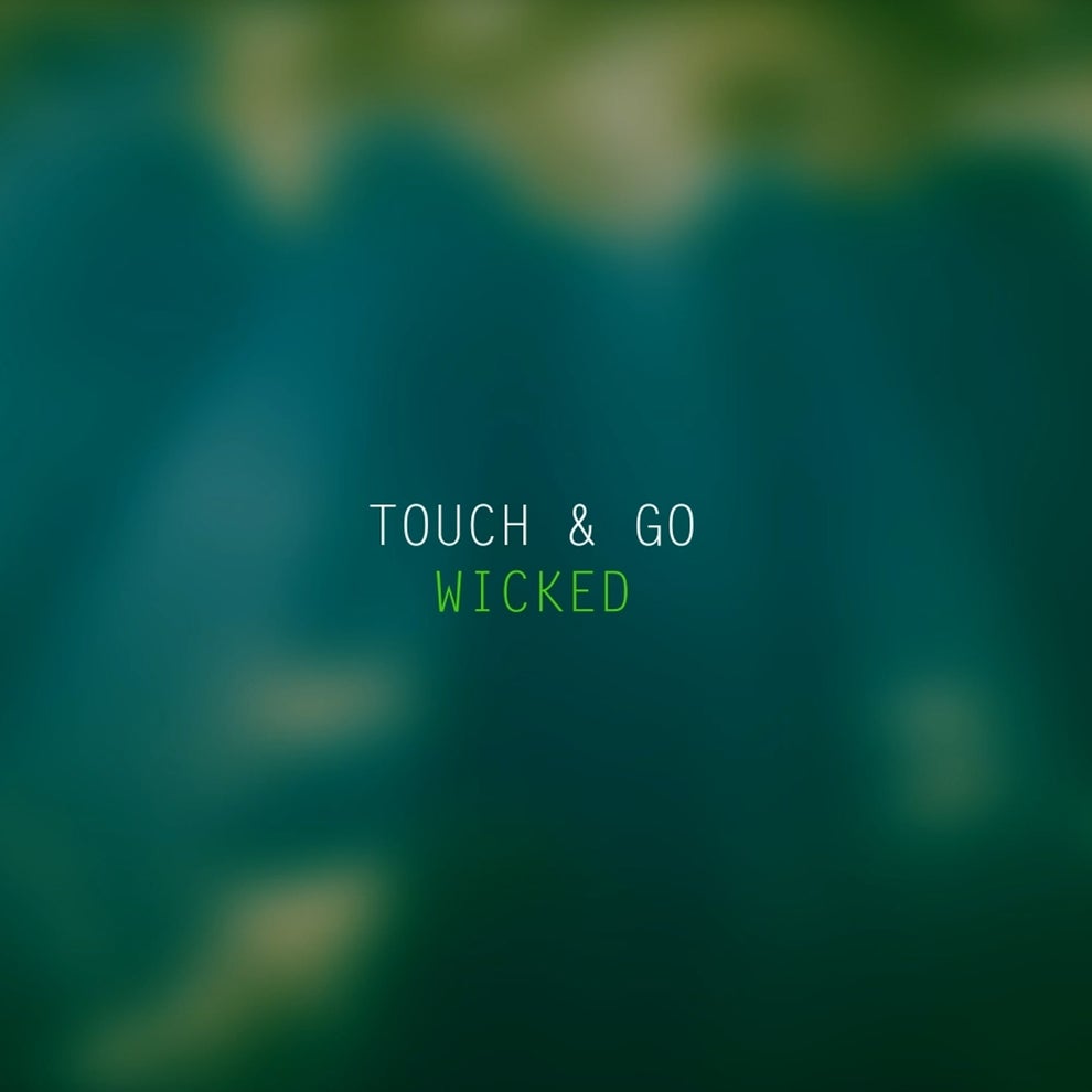 Touch  Go - Wicked