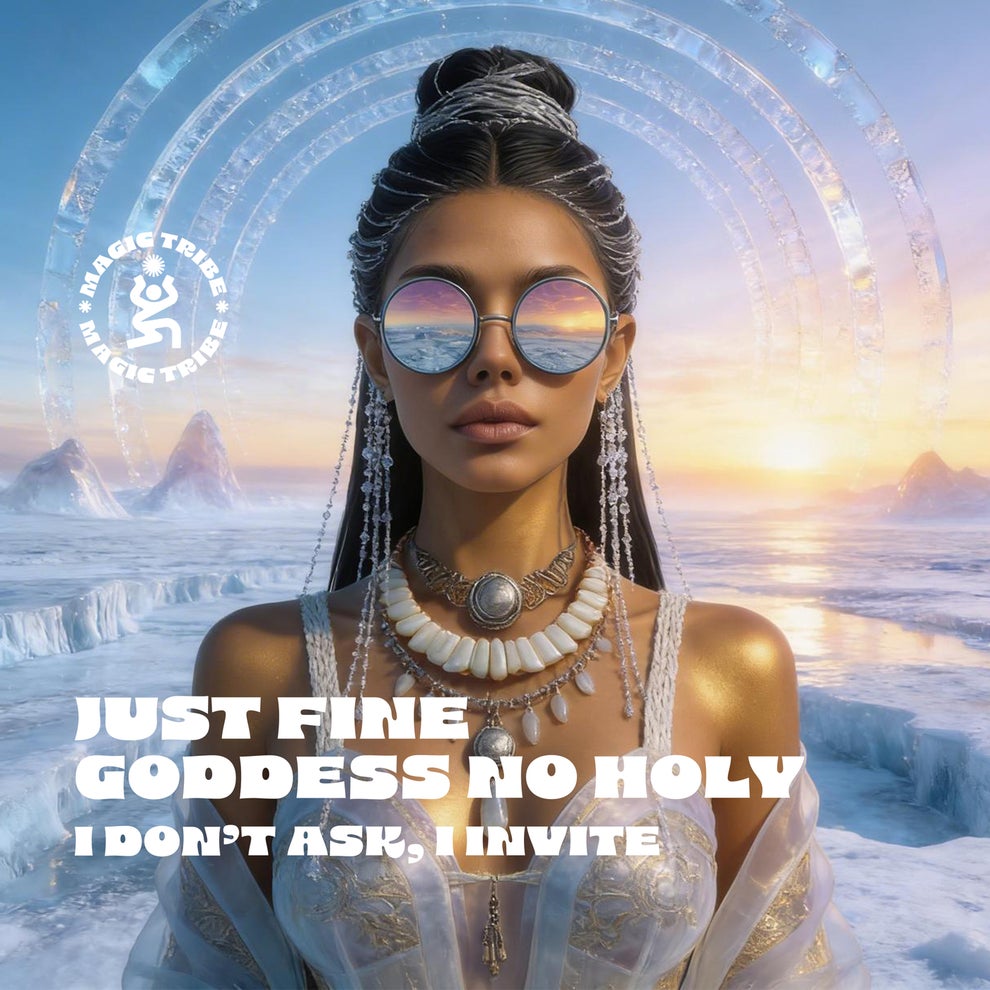 Just Fine Goddess No Holy - I Dont Ask I Invite