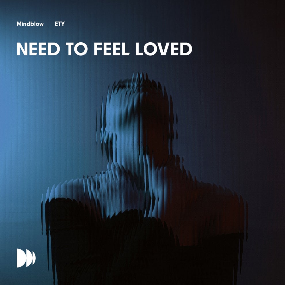 Mindblow ETY - Need To Feel Loved