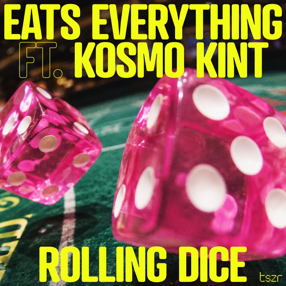 Eats Everything Kosmo Kint - Rolling Dice