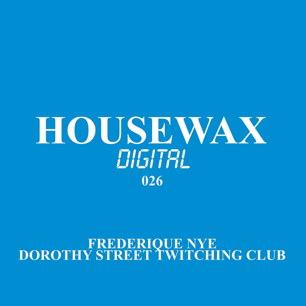 Frederique NYE - Dorothy Street Twitching Club