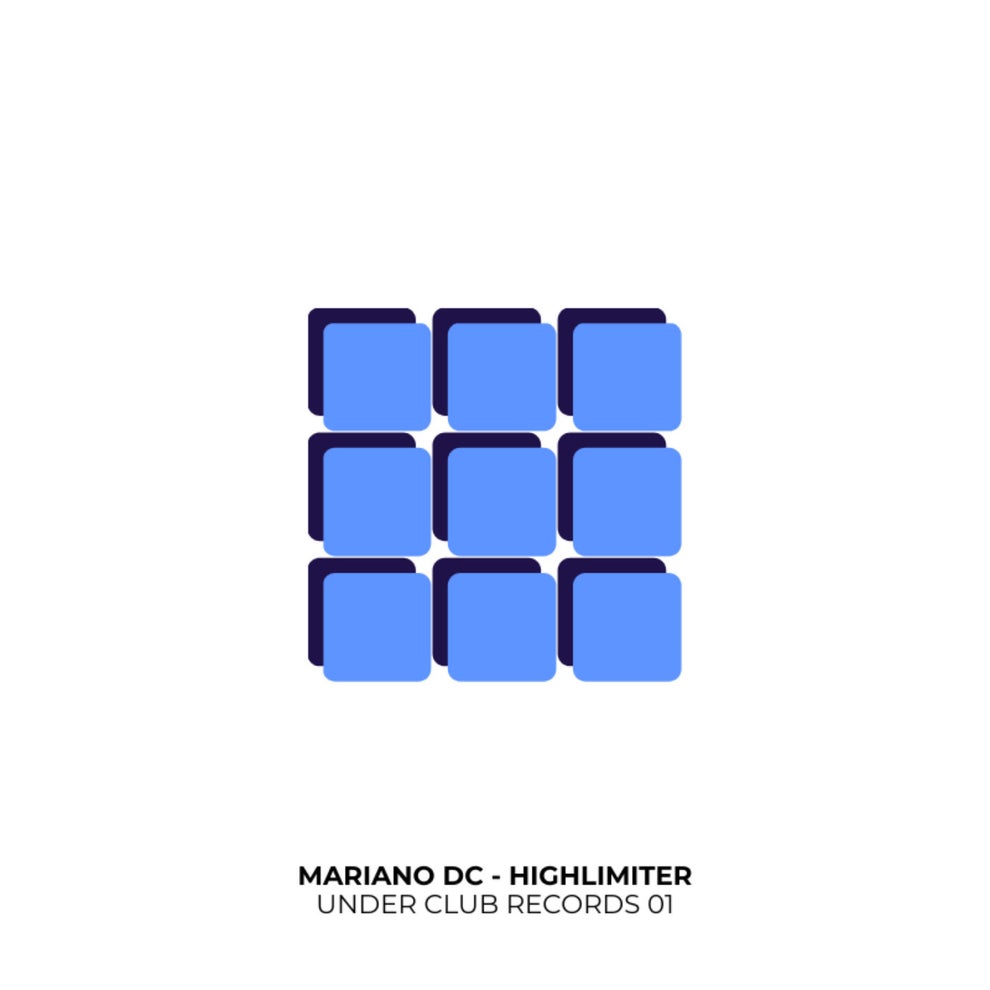 Highlimiter, Mariano DC - Under Club Records 01