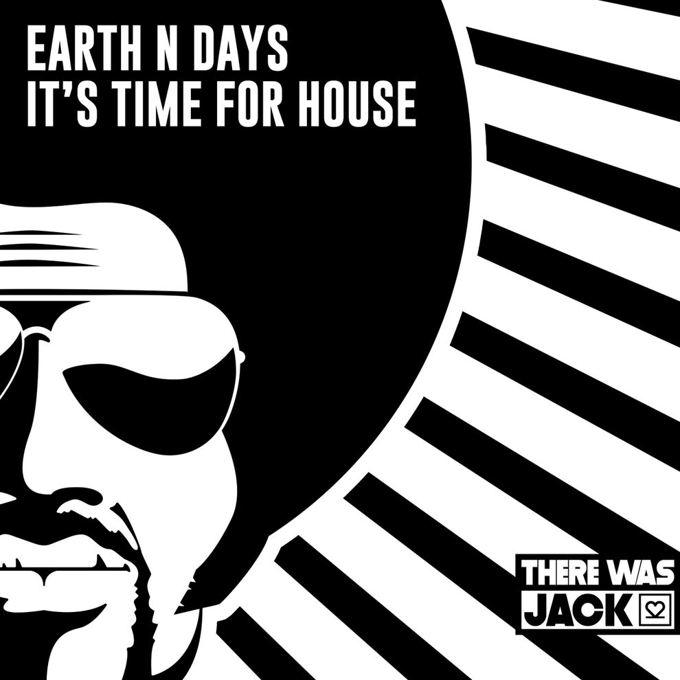 Earth n Days - Its Time for House
