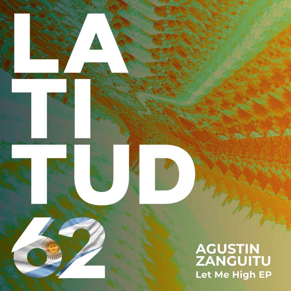 Agustin Zanguitu - Let Me High EP