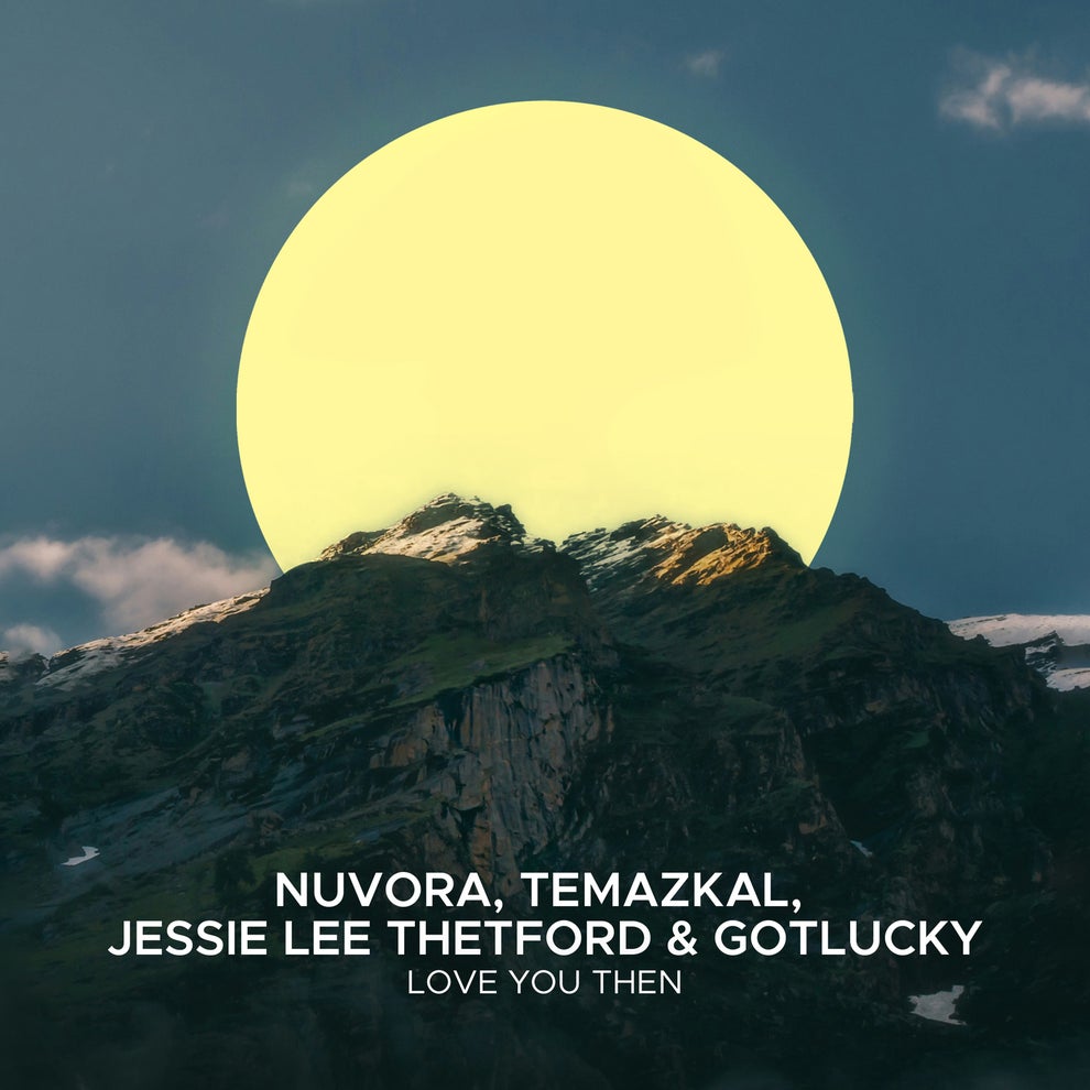 Nuvora Gotlucky Jessie Lee Thetford Temazkal - Love You Then
