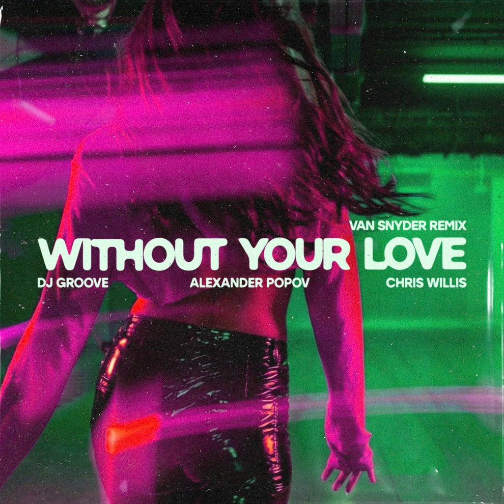 Chris Willis DJ Groove Alexander Popov - Remix)