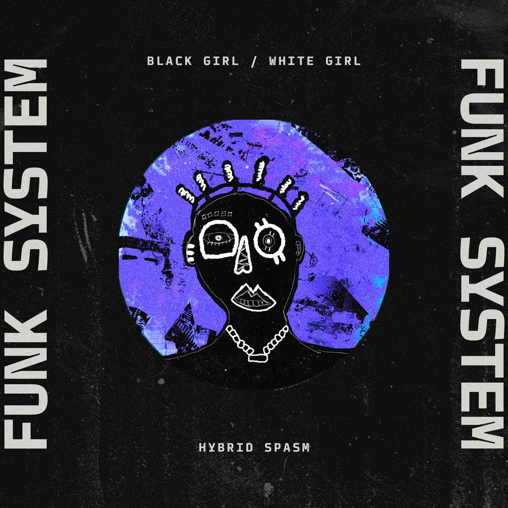 BLACK GIRL _ WHITE GIRL - Funk System