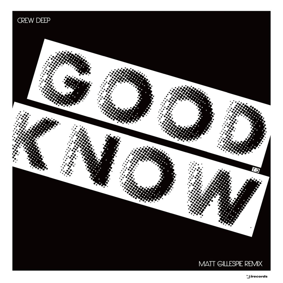 Crew Deep - Good To Know (Remix)
