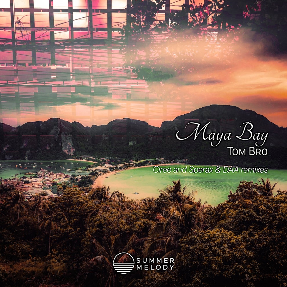 Tom Bro - Maya Bay (Remixes)